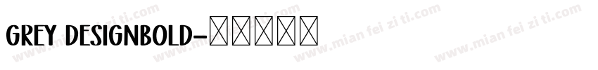 Grey DesignBold字体转换